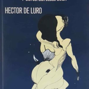 Veinte poemas eróticos y una súplica desesperada - Héctor de Luro